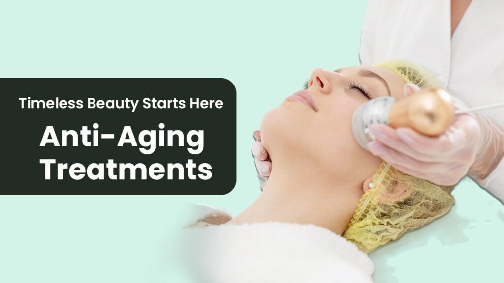 Anti aging Treatments